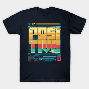 Stay Positive - Retro Arcade T-Shirt